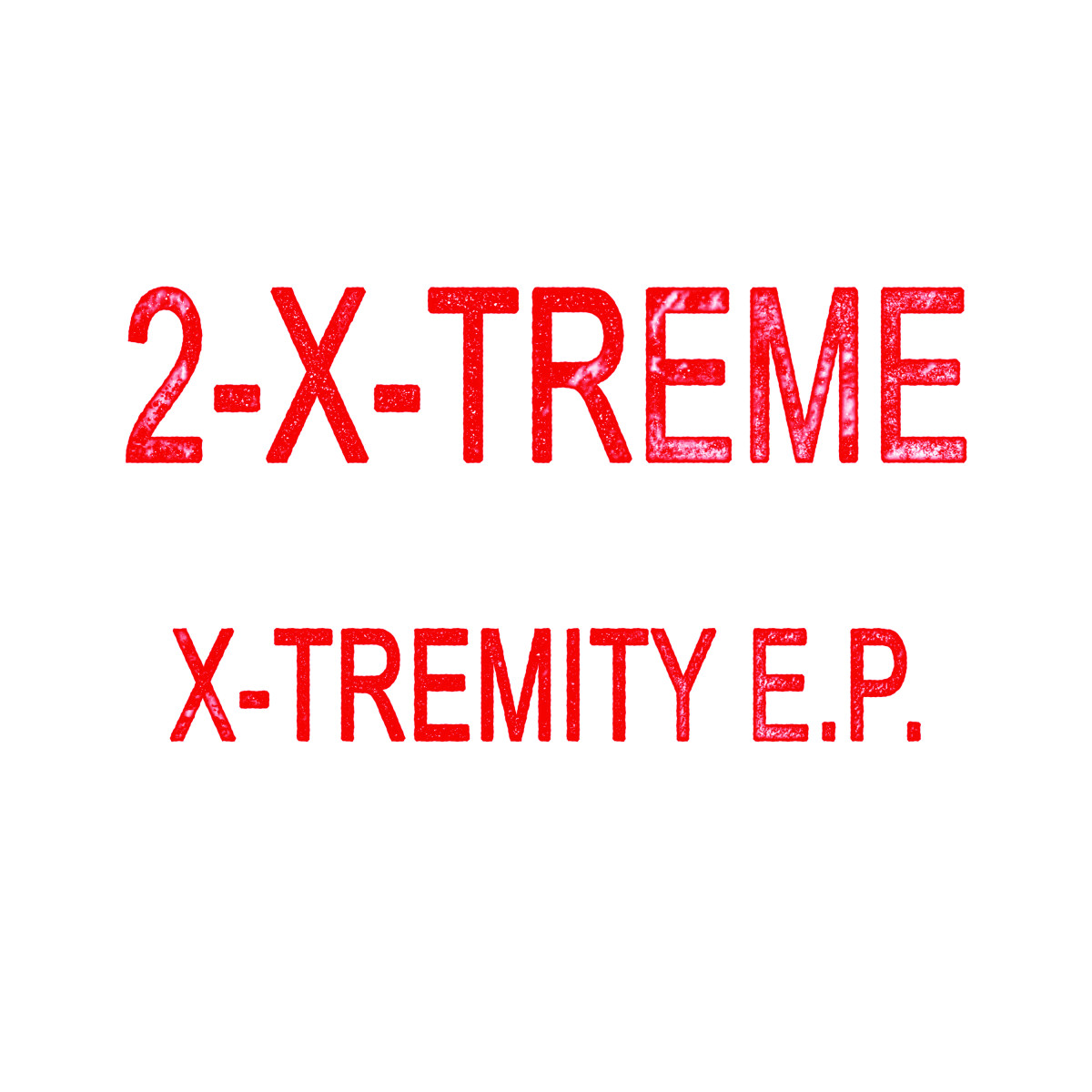 2-X-Treme — X-Tremity EP vinyl cover